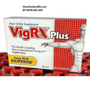 Thuốc VigRX có tốt không? Tác dụng cách dùng giá bán bao nhiêu?
