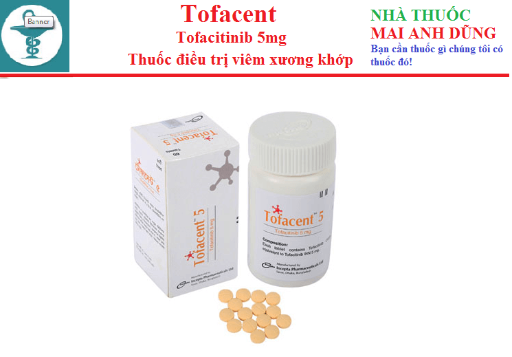 Thuốc Tofacent (Tofacitinib) 5mg giá bao nhiêu, mua thuốc ở đâu?